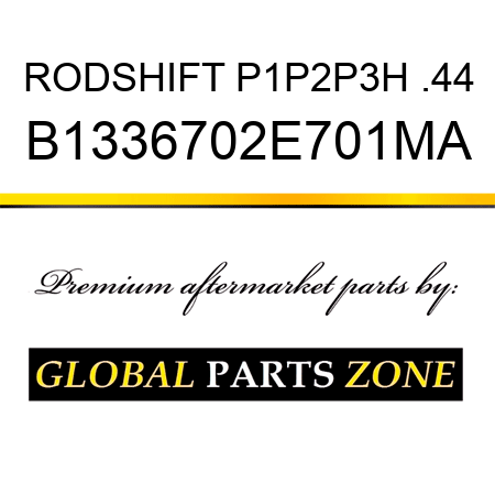 RODSHIFT P1P2P3H .44 B1336702E701MA