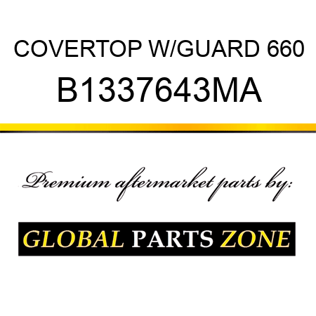 COVERTOP W/GUARD 660 B1337643MA