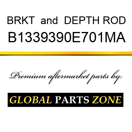 BRKT & DEPTH ROD B1339390E701MA