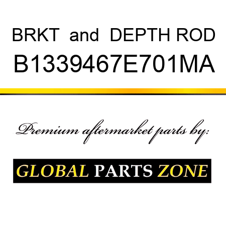 BRKT & DEPTH ROD B1339467E701MA