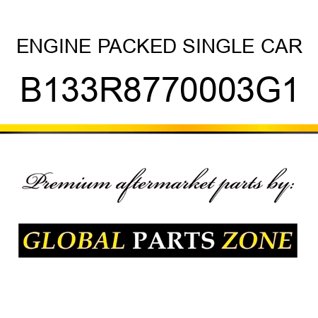 ENGINE PACKED SINGLE CAR B133R8770003G1