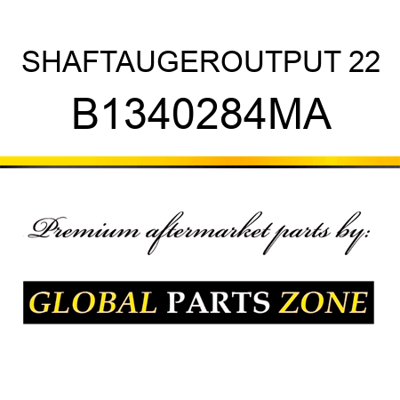 SHAFTAUGEROUTPUT 22 B1340284MA