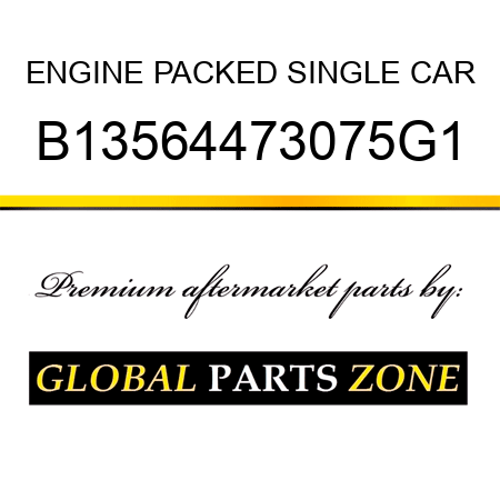 ENGINE PACKED SINGLE CAR B13564473075G1