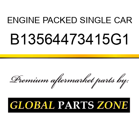 ENGINE PACKED SINGLE CAR B13564473415G1