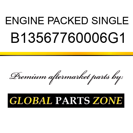 ENGINE PACKED SINGLE B13567760006G1