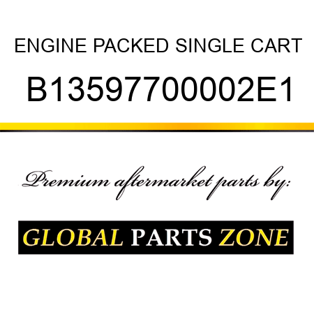 ENGINE PACKED SINGLE CART B13597700002E1