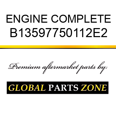 ENGINE COMPLETE B13597750112E2