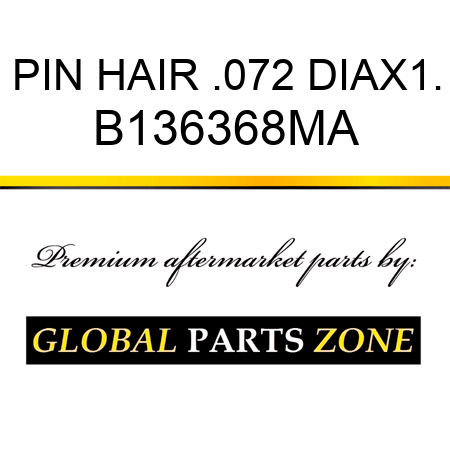 PIN HAIR .072 DIAX1. B136368MA