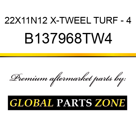 22X11N12 X-TWEEL TURF - 4 B137968TW4