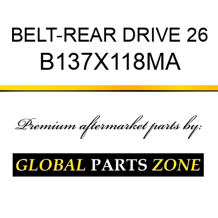 BELT-REAR DRIVE 26 B137X118MA