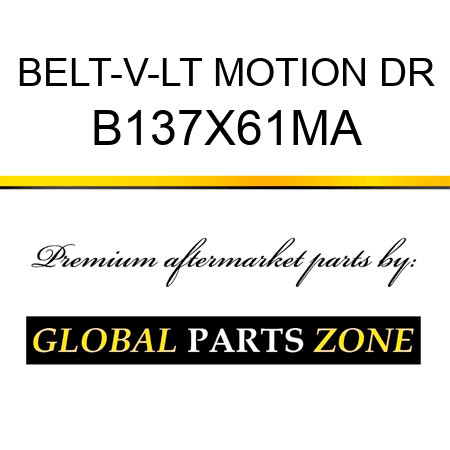 BELT-V-LT MOTION DR B137X61MA