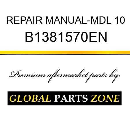 REPAIR MANUAL-MDL 10 B1381570EN