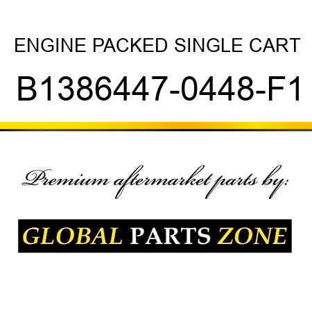 ENGINE PACKED SINGLE CART B1386447-0448-F1