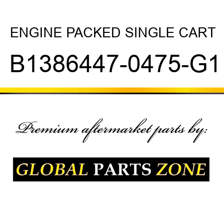 ENGINE PACKED SINGLE CART B1386447-0475-G1