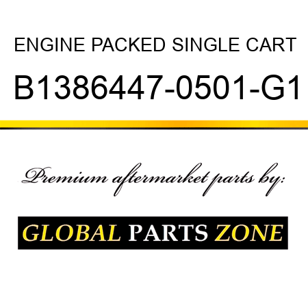 ENGINE PACKED SINGLE CART B1386447-0501-G1