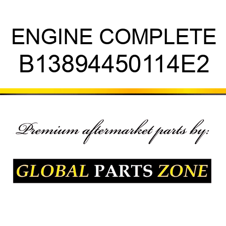 ENGINE COMPLETE B13894450114E2