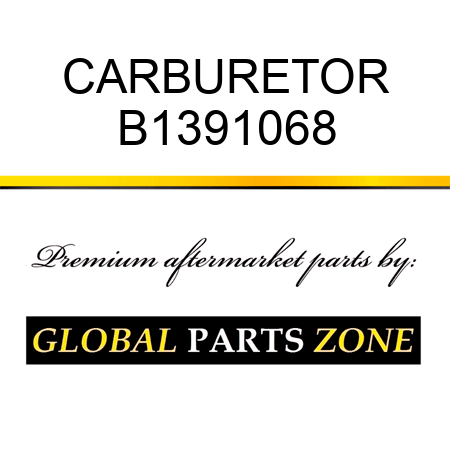 CARBURETOR B1391068