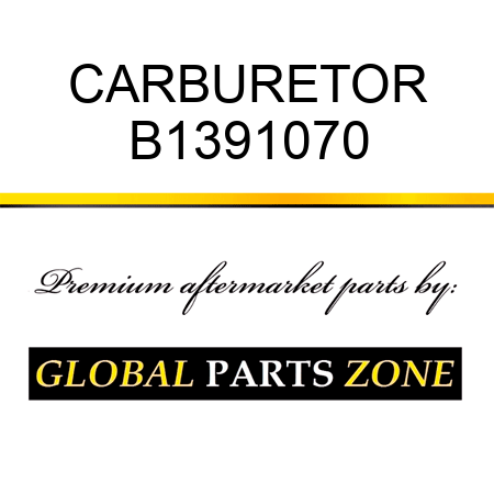 CARBURETOR B1391070