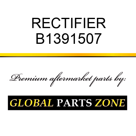 RECTIFIER B1391507