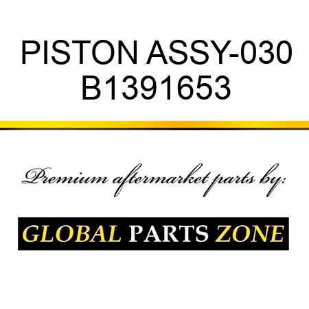 PISTON ASSY-030 B1391653