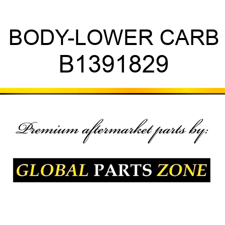 BODY-LOWER CARB B1391829