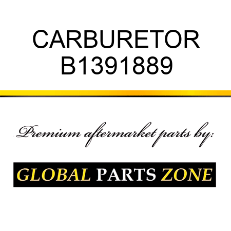 CARBURETOR B1391889