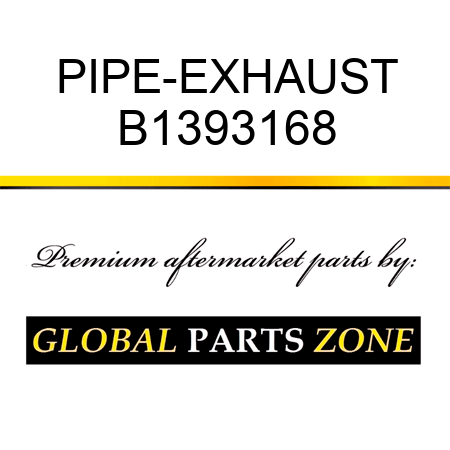 PIPE-EXHAUST B1393168