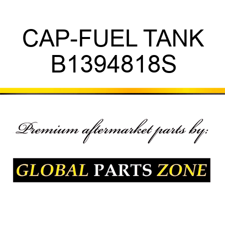 CAP-FUEL TANK B1394818S