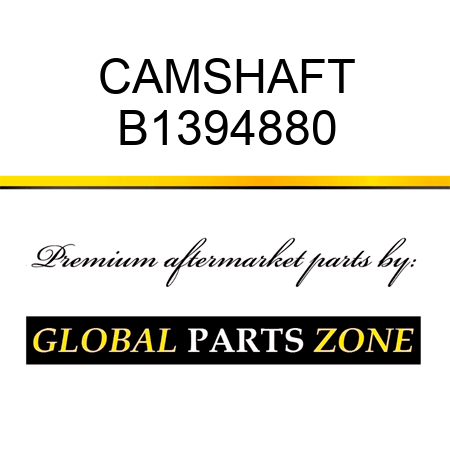 CAMSHAFT B1394880