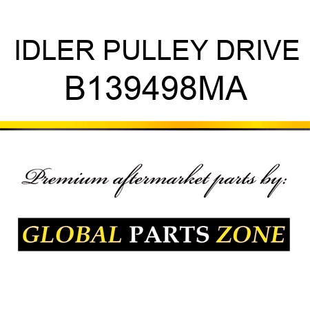 IDLER PULLEY DRIVE B139498MA