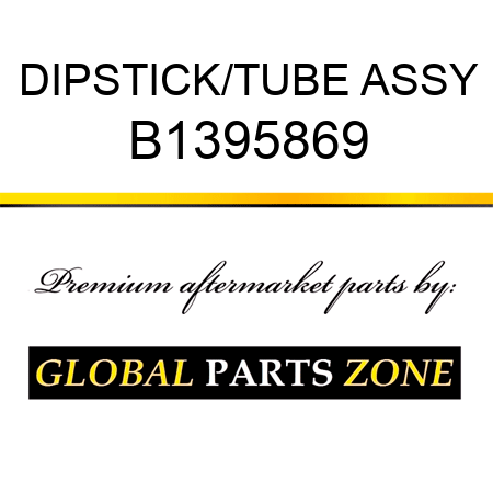 DIPSTICK/TUBE ASSY B1395869