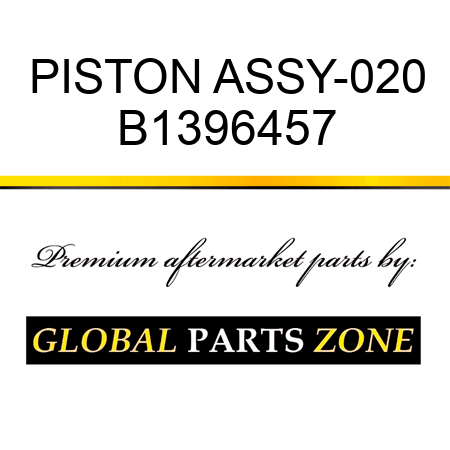 PISTON ASSY-020 B1396457