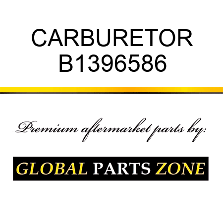 CARBURETOR B1396586