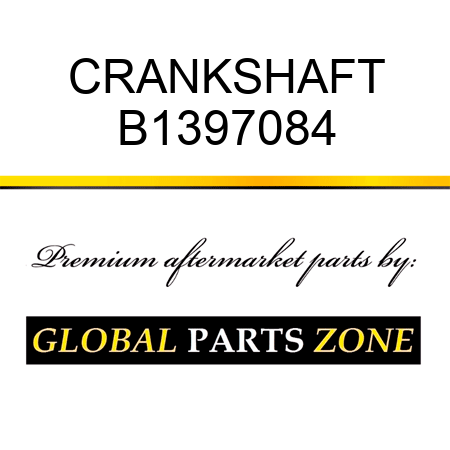 CRANKSHAFT B1397084