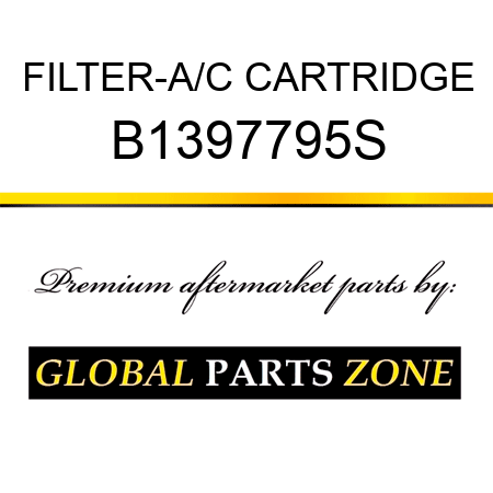 FILTER-A/C CARTRIDGE B1397795S