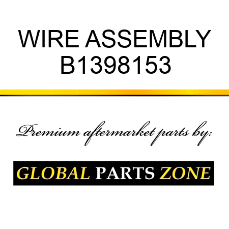 WIRE ASSEMBLY B1398153