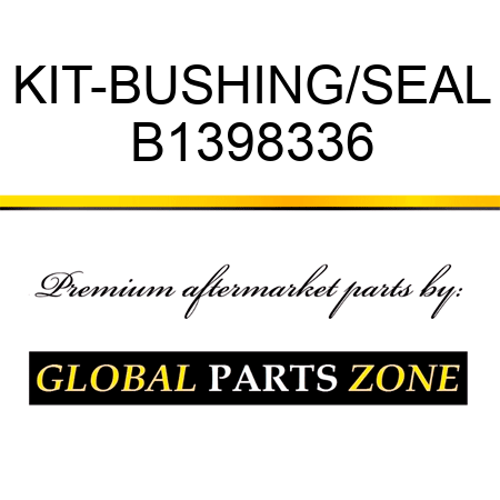 KIT-BUSHING/SEAL B1398336