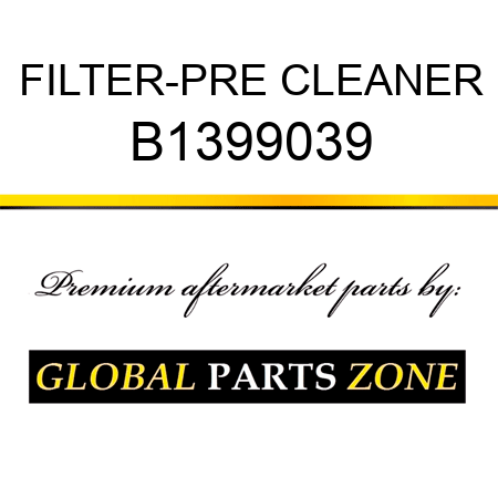 FILTER-PRE CLEANER B1399039