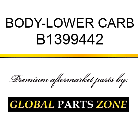 BODY-LOWER CARB B1399442