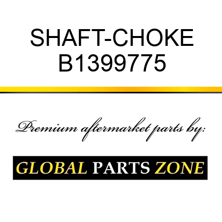 SHAFT-CHOKE B1399775