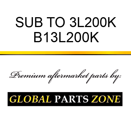 SUB TO 3L200K B13L200K