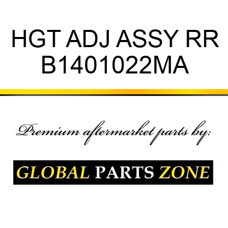 HGT ADJ ASSY RR B1401022MA