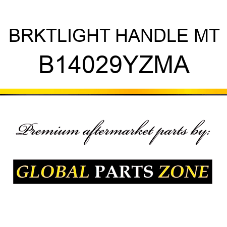 BRKTLIGHT HANDLE MT B14029YZMA