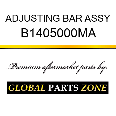 ADJUSTING BAR ASSY B1405000MA