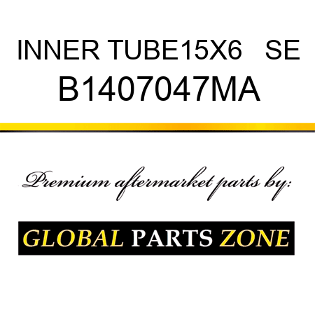 INNER TUBE15X6   SE B1407047MA