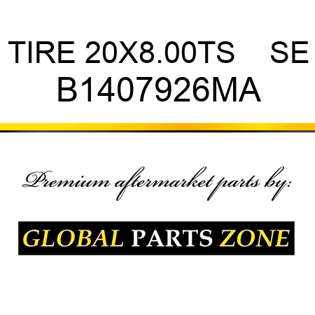 TIRE 20X8.00TS    SE B1407926MA