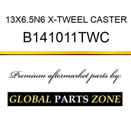 13X6.5N6 X-TWEEL CASTER B141011TWC