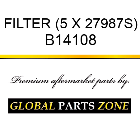 FILTER (5 X 27987S) B14108