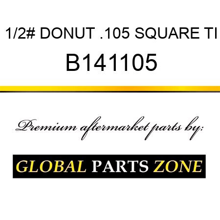 1/2# DONUT .105 SQUARE TI B141105