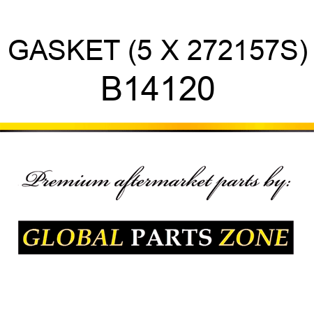 GASKET (5 X 272157S) B14120